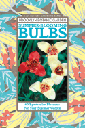Summer-Blooming Bulbs: 60 Spectacular Bloomers for Your Summer Garden