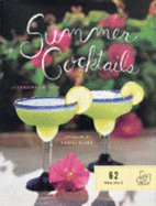 Summer Cocktails: 62 Recipes