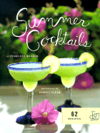 Summer Cocktails: 62 Recipes