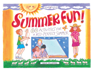 Summer Fun!: 60 Activities for a Kid-Perfect Summer