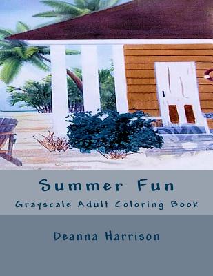 Summer Fun: Grayscale Adult Coloring Book - Harrison, Deanna L