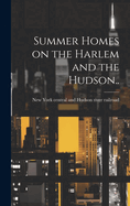 Summer Homes on the Harlem and the Hudson..