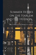Summer Homes on the Harlem and the Hudson..