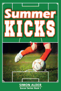 Summer Kicks: The Soccer Series #1