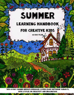 Summer Learning - Handbook for Creative Kids: This 60 Day Summer Bridge Workbook Covers Eight Different Subjects, with a Focus on Creativity and Imagination