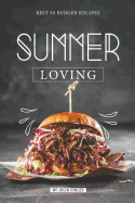 Summer Loving: Best 50 Burger Recipes