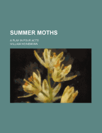 Summer Moths: A Play in Four Acts