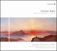 Summer Night: Works by Othmar Schoeck - Christoph Crois (cello); Chamber Orchestra I Tempi; Gevorg Gharabekyan (conductor)