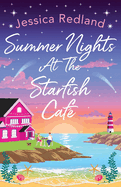 Summer Nights at The Starfish Caf?: The uplifting, romantic read from Jessica Redland
