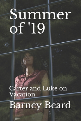 Summer of '19: Carter and Luke on Vacation - Beard, Barney