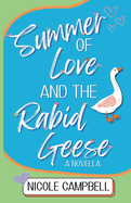 Summer of Love and the Rabid Geese: A Novella