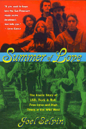 Summer of Love: Ths Inside Story of LSD, Rock & Roll, Free Love and High Time in the Wild West