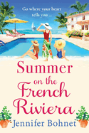 Summer on the French Riviera: A fabulous, escapist read from international bestseller Jennifer Bohnet