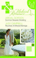 Summer Seaside Wedding: Summer Seaside Wedding / Reunited: a Miracle Marriage - Gordon, Abigail, and Campbell, Judy