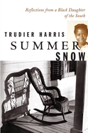 Summer Snow: Reflections from a Black Daughter of the South