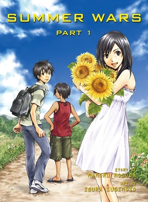 Summer Wars, Part 1 - Hosoda, Mamoru (Creator), and Sugimoto, Iqura (Adapted by)