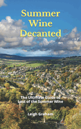 Summer Wine Decanted: The Ultimate Guide to Last of the Summer Wine