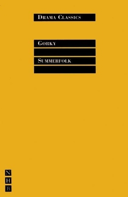 Summerfolk - Gorky, Maxim, and Mulrine, Stephen (Translated by)