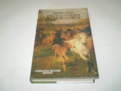 Summerhay's encyclopaedia for horsemen - Summerhays, R. S., and Russell, Valerie