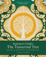 Summers Under the Tamarind Tree: Recipes & Memories from Pakistan