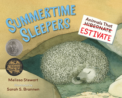 Summertime Sleepers: Animals That Estivate - Stewart, Melissa