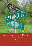 Summerville Park: A Centennial History