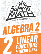 Summit Math Algebra 2 Book 2: Linear Functions and Trend Lines
