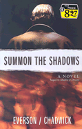 Summon the Shadows - Everson, Eva Marie, and Chadwick, G W