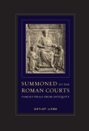 Summoned to the Roman Courts: Famous Trials from Antiquity