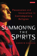 Summoning the Spirits: Possession and Invocation in Contemporary Religion