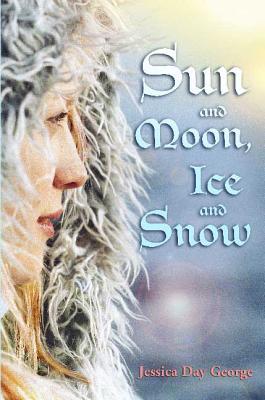 Sun and Moon, Ice and Snow - George, Jessica Day