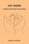 Sun-Babies: Studies in the Child-life of India