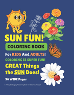 SUN FUN Coloring Book 100+ Easy to Color Pictures About the Sun: Learn & Color Amazing Things About The Sun And What The Sun Does For All of Us