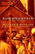 Sun Mountain: A Comstock Memoir - Wheeler, Richard S