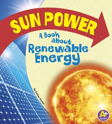 Sun Power: A Book about Renewable Energy - Porter, Esther