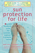 Sun Protection for Life: Your Guide to a Lifetime of Beautiful and Healthy Skin