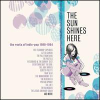Sun Shines Here: Roots of Indie Pop 1980-1984 - Various Artists