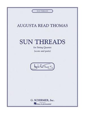 Sun Threads - Thomas, Augusta Read (Composer)