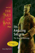 Sun Tzu's The Art of War Plus Its Amazing Secrets: The Keys to Strategy