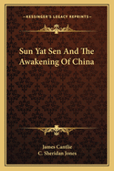 Sun Yat Sen and the awakening of China