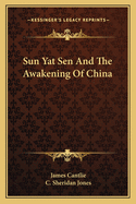 Sun Yat Sen And The Awakening Of China