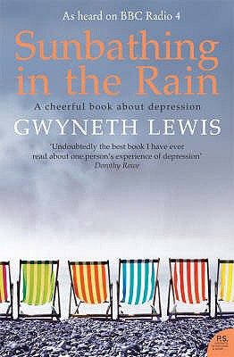Sunbathing in the Rain: A Cheerful Book About Depression - Lewis, Gwyneth