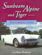 Sunbeam Alpine and Tiger: The Complete Story