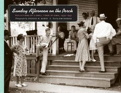 Sunday Afternoon on the Porch: Reflections of a Small Town in Iowa, 1939-1942