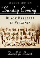 Sunday Coming: Black Baseball in Virginia, 2D Ed.