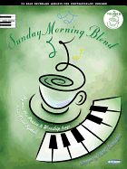 Sunday Morning Blend, Volume 5: 25 Solo Keyboard Medleys for Contemporary Worship