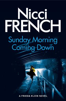 Sunday Morning Coming Down: A Frieda Klein Novel (7) - French, Nicci