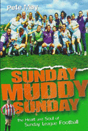 Sunday Muddy Sunday: Heart and Soul of Sunday League Football