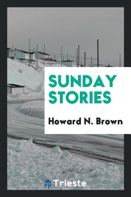 Sunday Stories - Brown, Howard N