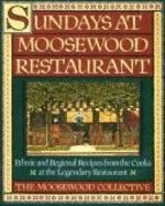 Sundays at Moosewood: Ethnic & Regional Recipes Frm Cooks Legendary Restaurant - Moosewood Collective